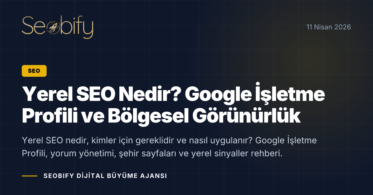 Yerel SEO, Google İşletme Profili ve bölgesel görünürlüğü gösteren altın tonlu blog kapak görseli